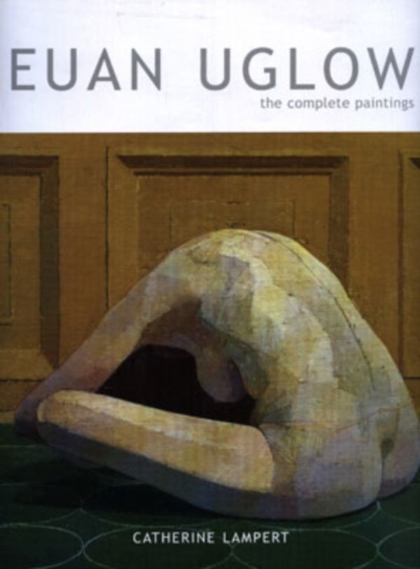 Cover Art for 9780300123494, Euan Uglow by Richard Kendall, Catherine Lampert