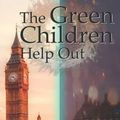 Cover Art for 9781955745031, The Green Children Help Out by Gillian Polack