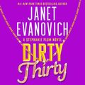 Cover Art for B0BXR5GY64, Dirty Thirty by Janet Evanovich
