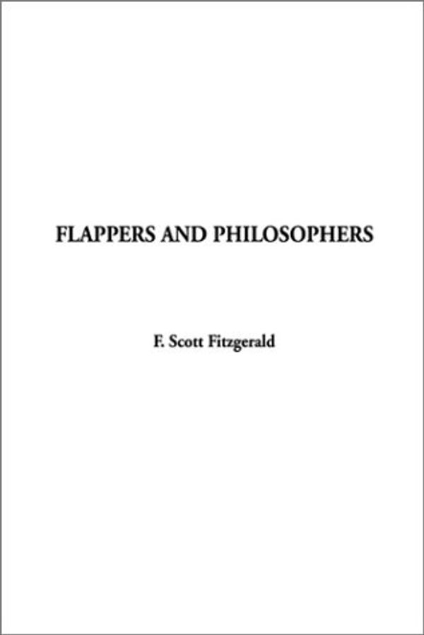 Cover Art for 9781404303256, Flappers and Philosophers by F. Scott Fitzgerald