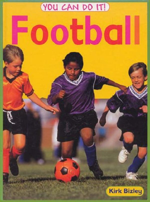 Cover Art for 9780431085333, Football by Kirk Bizley