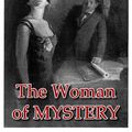 Cover Art for 1230000136682, The Woman of Mystery by Maurice LeBlanc