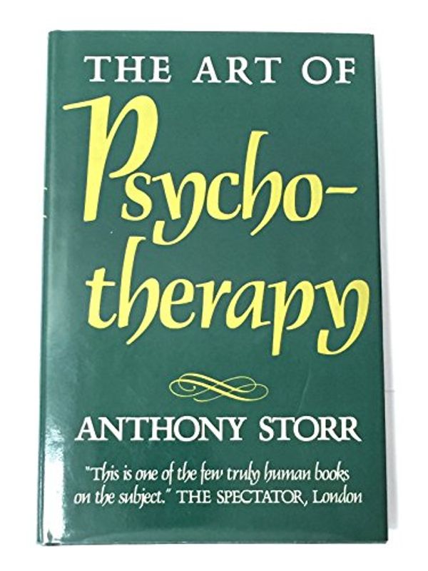 Cover Art for 9780416602111, The art of psychotherapy by Anthony Storr