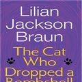 Cover Art for 9780786273805, The Cat Who Dropped a Bombshell by Lilian Jackson Braun