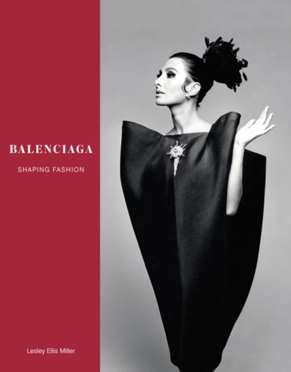 Cover Art for 9781851779031, Balenciaga: Shaping Fashion by Lesley Ellis Miller
