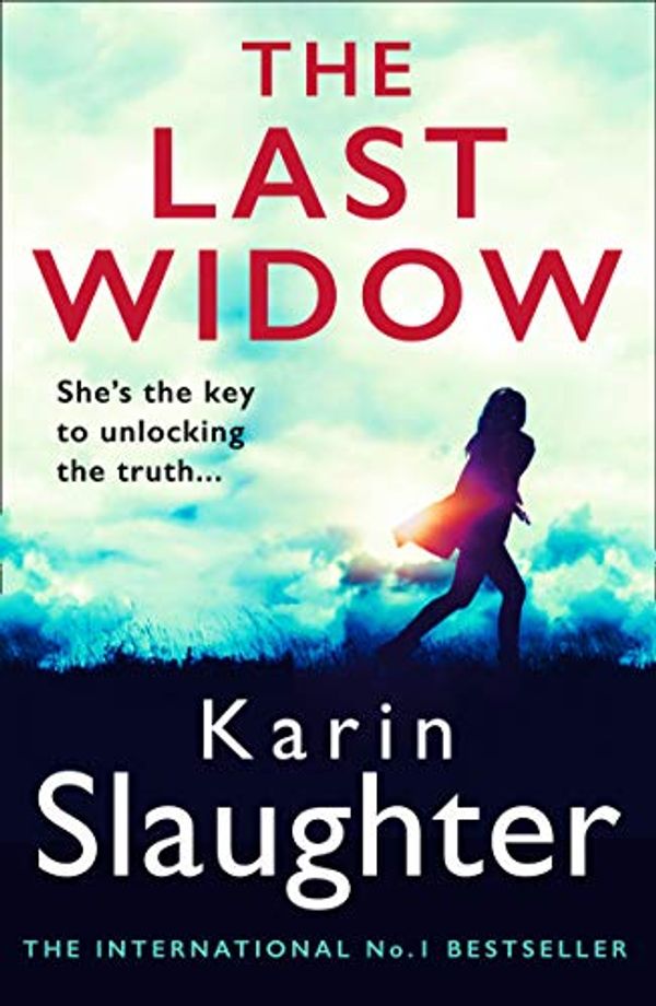 Cover Art for B07L52VJT3, The Last Widow: The latest new 2019 crime thriller from the No. 1 Sunday Times bestselling author by Karin Slaughter