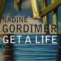 Cover Art for 9780747582427, Get a Life by Nadine Gordimer