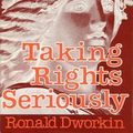 Cover Art for 9780674867109, Taking Rights Seriously (Cloth) by R Dworkin
