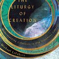 Cover Art for B07TK4LT5X, The Liturgy of Creation: Understanding Calendars in Old Testament Context by Michael LeFebvre