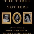 Cover Art for 9781250756121, Three Mothers by Anna Malaika Tubbs