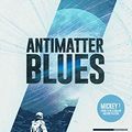 Cover Art for B0BVRV7W7C, Antimatter Blues by Edward Ashton