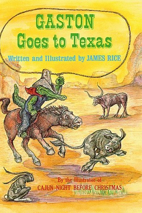 Cover Art for 9780882892047, Gaston Goes to Texas by James Rice