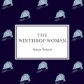 Cover Art for 9781473603387, The Winthrop Woman by Anya Seton
