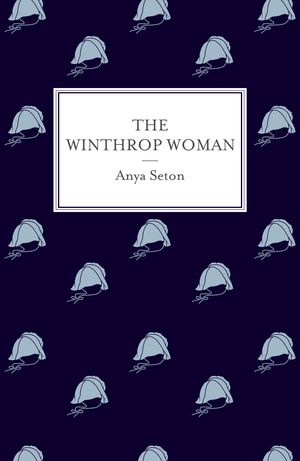 Cover Art for 9781473603387, The Winthrop Woman by Anya Seton