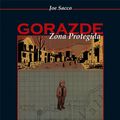Cover Art for 9788439504214, Gorazde: Zona Protegida by Joe Sacco