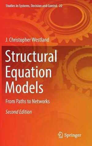 Cover Art for 9783030125073, Structural Equation Models: From Paths to Networks (Studies in Systems, Decision and Control) by J. Christopher Westland