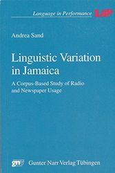Cover Art for 9783823349433, Linguistic variation in Jamaica: A corpus-based study of radio and newspaper usage (Language in performance) by Andrea Sand