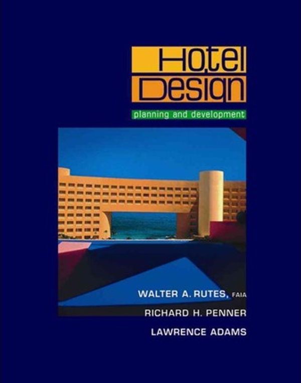 Cover Art for 9780393730555, Hotel Design, Planning, and Development by Walter Rutes
