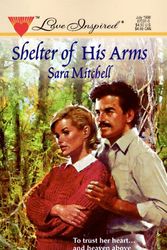 Cover Art for 9780373870318, Shelter of His Arms by Sara Mitchell
