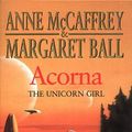 Cover Art for B01HC9L3FM, Acorna: The Unicorn Girl (The Acorna Series) by Anne McCaffrey (1998-01-02) by Anne McCaffrey;Margaret Ball