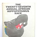 Cover Art for 9780671651046, Twenty-Seventh Annual African Hippopotamus Race by Morris Lurie