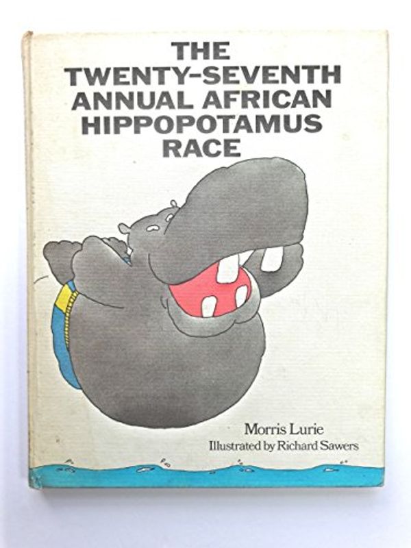 Cover Art for 9780671651046, Twenty-Seventh Annual African Hippopotamus Race by Morris Lurie