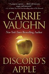 Cover Art for 9780765364593, Discord's Apple by Carrie Vaughn