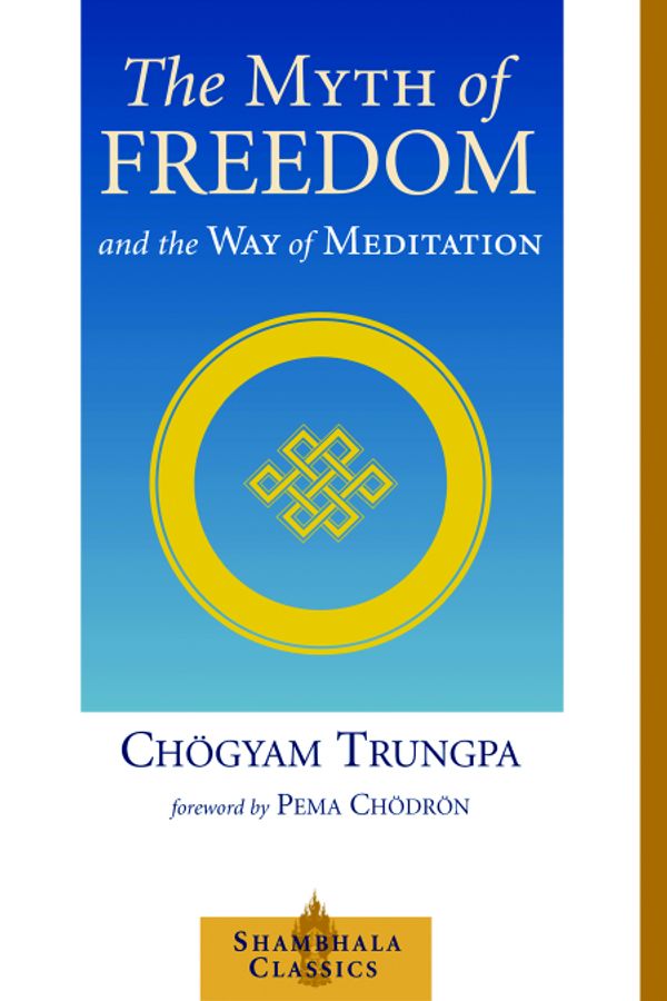 Cover Art for 9781570629334, The Myth Of Freedom And The Way Of Meditation by Chogyam Trungpa
