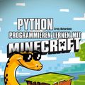 Cover Art for 9783864919589, Python programmieren lernen mit Minecraft by Christian Alkemper, Craig Richardson