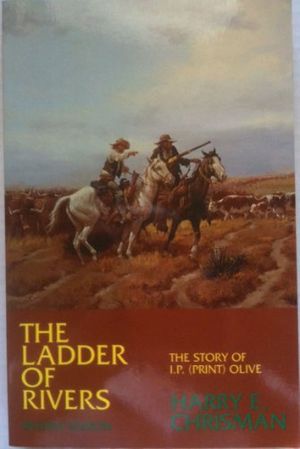Cover Art for 9780963789853, The Ladder of Rivers The Story of I. P. (Print) Olive by Harry E. Chrisman