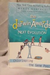 Cover Art for 9781607519973, The Darwin Awards Next Evolution Chlorinating the Gene Pool (The Darwin Awards NEXT EVOLUTION Chlorinating the Gene Pool) by Wendy Northcutt