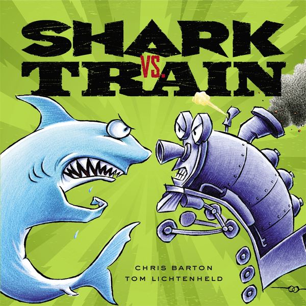 Cover Art for 9780316007627, Shark Vs. Train by Tom Lichtenheld