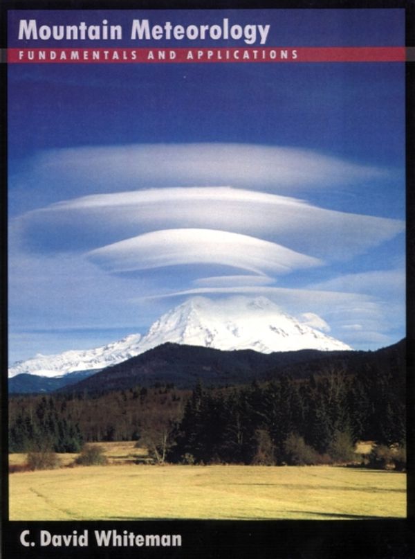 Cover Art for 9780195132717, Mountain Meteorology: Fundamentals and Applications by C. David Whiteman