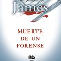 Cover Art for 9786075294506, Muerte de Un Forense / Death of an Expert Witness by P D. James