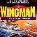 Cover Art for 9780786005055, Wingman #6: The Final Storm by Mack Maloney