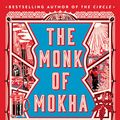 Cover Art for 9780241244906, The Monk of Mokha by Dave Eggers