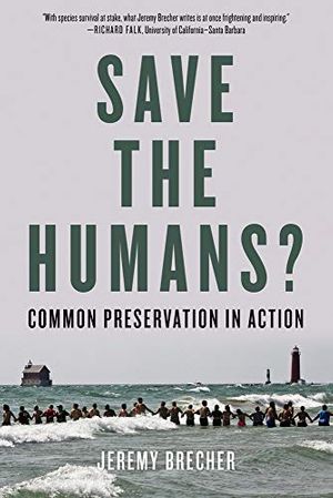 Cover Art for 9781629637983, Save the Humans?: Common Preservation in Action by Jeremy Brecher