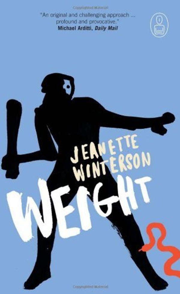 Cover Art for 8601200723694, By Jeanette Winterson - Weight: The Myth of Atlas and Heracles (Myths) (New Ed) by Jeanette Winterson