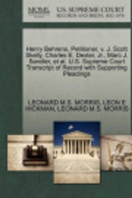 Cover Art for 9781270343646, Henry Behrens, Petitioner, V. J. Scott Skelly, Charles E. Dexter, JR., Marc J. Sandler, et al. U.S. Supreme Court Transcript of Record with Supporting Pleadings by MORRIS, LEONARD M.S., HICKMAN, LEON E, MORRIS, LEONARD M.S.
