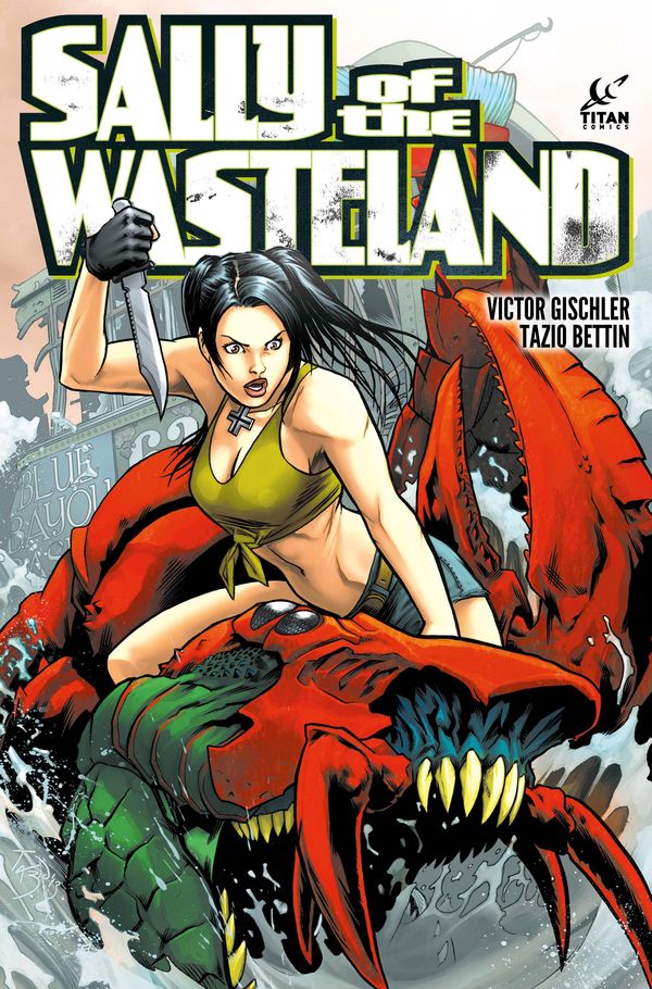 Cover Art for 9781782766155, Sally of the Wasteland #1 by Victor Gischler, Bettin Tazio