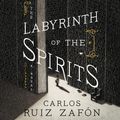 Cover Art for 9780062864741, The Labyrinth of the Spirits by Carlos Ruiz Zafon, Daniel Weyman