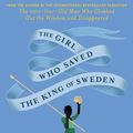 Cover Art for 9780062329134, The Girl Who Saved the King of Sweden by Jonas Jonasson, Rachel Willson-Broyles