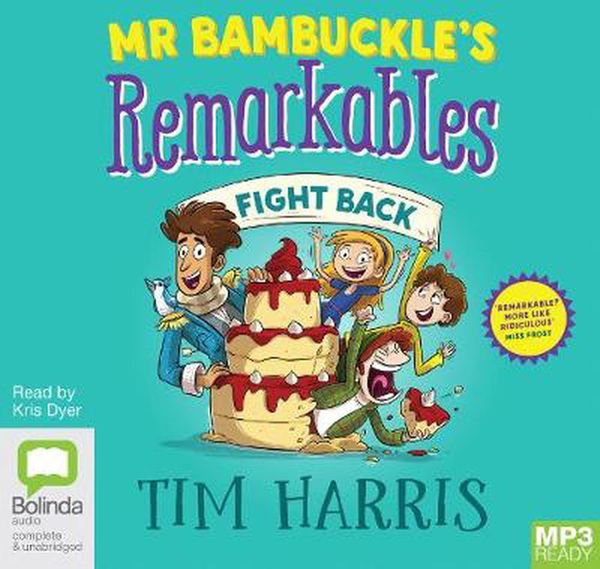 Cover Art for 9781489487377, Mr Bambuckle's Remarkables Fight Back: 2 by Tim Harris