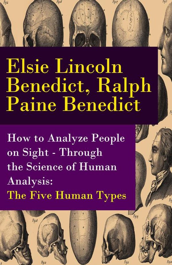Cover Art for 9788074849664, How to Analyze People on Sight - Through the Science of Human Analysis: The Five Human Types by Elsie Lincoln Benedict, Ralph Paine Benedict