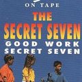 Cover Art for 9780001017207, Good Work, Secret Seven by Enid Blyton