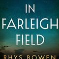 Cover Art for 9781536668964, In Farleigh Field: A Novel of World War II by Rhys Bowen