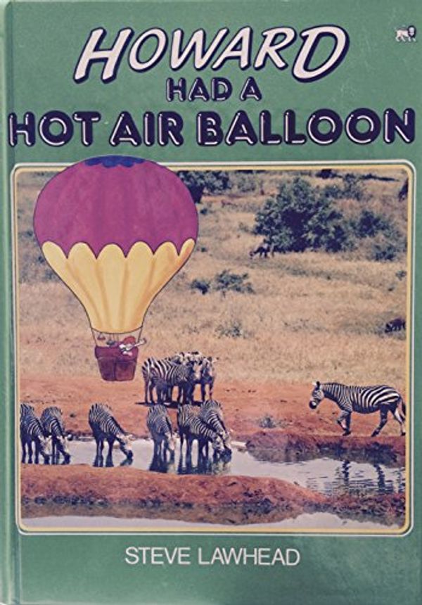 Cover Art for 9780745912684, Howard Had a Hot Air Balloon (Picture Storybooks) by Steve Lawhead