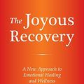 Cover Art for 9780578464695, The Joyous Recovery: A New Approach to Emotional Healing and Wellness by Lundy Bancroft