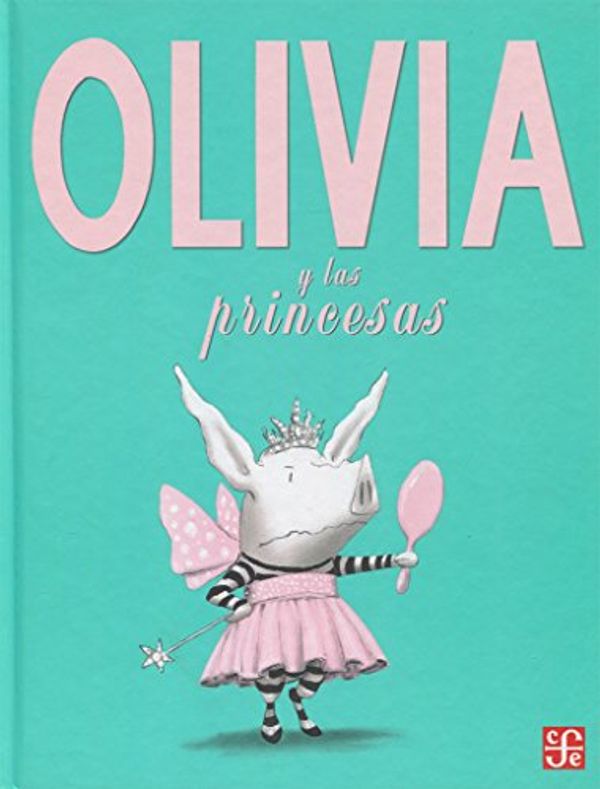 Cover Art for 9789562891004, Olivia y las princesas by Ian Falconer