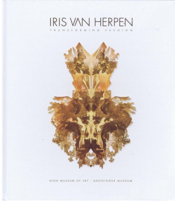 Cover Art for 9780939802265, IRIS VAN HERPEN Transforming Fashion by Groninger Museum